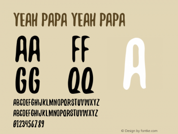 Yeah Papa Yeah Papa Version 1.00 October 6, 2015, initial release Font Sample