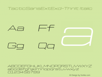 TacticSansExtExd-ThnIt Italic Version 1.000;PS 001.000;hotconv 1.0.88;makeotf.lib2.5.64775;com.myfonts.easy.millertype.tactic-sans.extra-extended-thin-italic.wfkit2.version.4BjU Font Sample