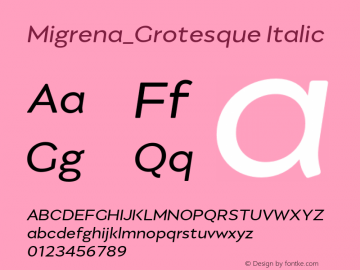 Migrena_Grotesque Italic Version 1.000;PS 001.000;hotconv 1.0.88;makeotf.lib2.5.64775 Font Sample