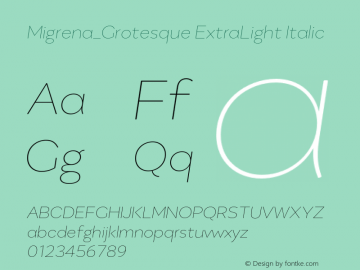 Migrena_Grotesque ExtraLight Italic Version 1.000;PS 001.000;hotconv 1.0.88;makeotf.lib2.5.64775 Font Sample