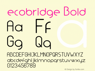 ecobridge Bold Version 1.00 May 23, 2016, initial release Font Sample