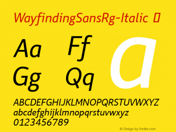 WayfindingSansRg-Italic ☞ Version 1.100;PS 001.100;hotconv 1.0.56;makeotf.lib2.0.21325;com.myfonts.fdi.wayfinding-sans-pro.wayfinding-sans-rg-italic.wfkit2.3Rrg Font Sample