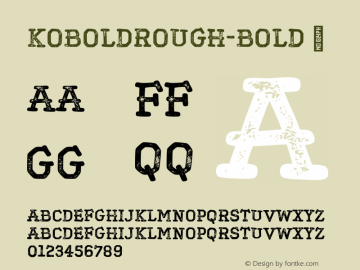 KoboldRough-Bold ☞ Version 1.000;PS 001.000;hotconv 1.0.88;makeotf.lib2.5.64775;com.myfonts.easy.luxus.kobold.rough-bold.wfkit2.version.4yYo Font Sample