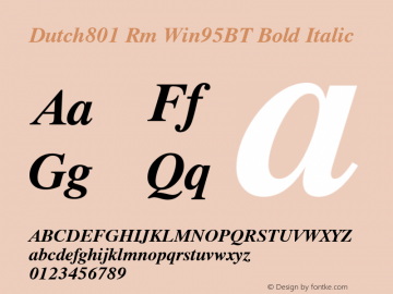 Dutch801 Rm Win95BT Bold Italic mfgpctt-v1.87 Mon Sep 30 14:42:54 EDT 1996 Font Sample