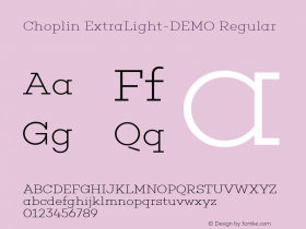 Choplin ExtraLight-DEMO Regular Version 1.000;PS 001.000;hotconv 1.0.70;makeotf.lib2.5.58329图片样张