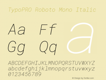 TypoPRO Roboto Mono Italic Version 2.000985; 2015; ttfautohint (v1.3) Font Sample