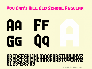 You Can't Kill Old School Regular Version 1.0 Font Sample