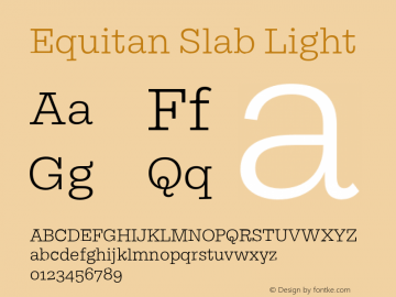 Equitan Slab Light Version 1.200; 2016 Font Sample