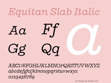 Equitan Slab Italic Version 1.200; 2016图片样张