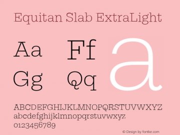 Equitan Slab ExtraLight Version 1.200; 2016 Font Sample