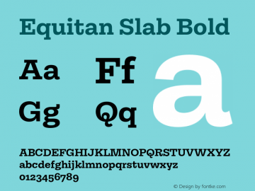 Equitan Slab Bold Version 1.200; 2016 Font Sample