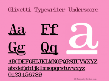 Olivetti Typewriter Underscore Version 1.000 2008 initial release; Font Sample