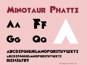 Minotaur Phatte 2000; 1.0, initial release Font Sample