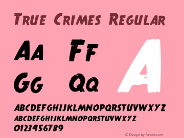 True Crimes Regular 2002; 1.0, initial release Font Sample