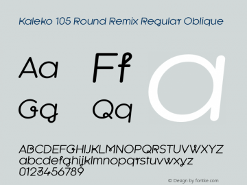 Kaleko 105 Round Remix Regular Oblique Version 1.000 Font Sample