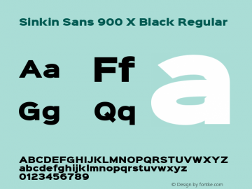 Sinkin Sans 900 X Black Regular Sinkin Sans (version 1.0)  by Keith Bates   •   © 2014   www.k-type.com图片样张