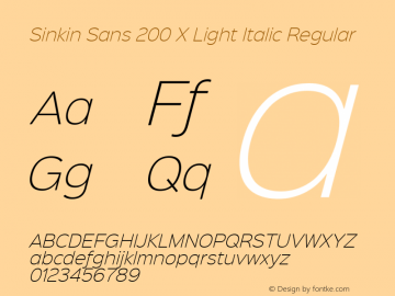 Sinkin Sans 200 X Light Italic Regular Sinkin Sans (version 1.0)  by Keith Bates   •   © 2014   www.k-type.com Font Sample