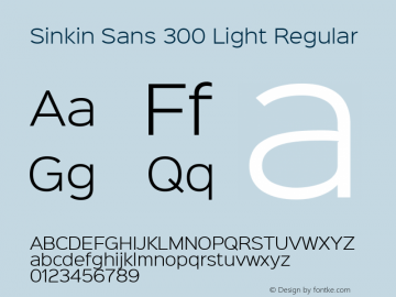 Sinkin Sans 300 Light Regular Sinkin Sans (version 1.0)  by Keith Bates   •   © 2014   www.k-type.com Font Sample