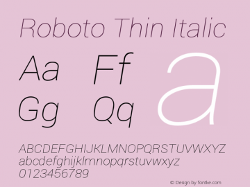 Roboto Thin Italic Version 1.100141; 2013; ttfautohint (v0.94.14-c901) -l 8 -r 50 -G 200 -x 14 -w 