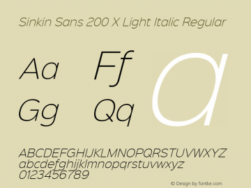 Sinkin Sans 200 X Light Italic Regular Sinkin Sans (version 1.0)  by Keith Bates   •   © 2014   www.k-type.com图片样张