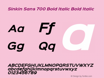 Sinkin Sans 700 Bold Italic Bold Italic Sinkin Sans (version 1.0)  by Keith Bates   •   © 2014   www.k-type.com Font Sample