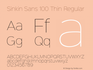 Sinkin Sans 100 Thin Regular Sinkin Sans (version 1.0)  by Keith Bates   •   © 2014   www.k-type.com Font Sample