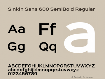 Sinkin Sans 600 SemiBold Regular Sinkin Sans (version 1.0)  by Keith Bates   •   © 2014   www.k-type.com Font Sample