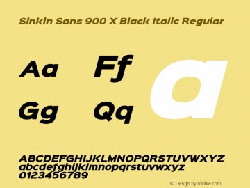 Sinkin Sans 900 X Black Italic Regular Sinkin Sans (version 1.0)  by Keith Bates   •   © 2014   www.k-type.com Font Sample