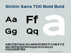 Sinkin Sans 700 Bold Bold Sinkin Sans (version 1.0)  by Keith Bates   •   © 2014   www.k-type.com Font Sample