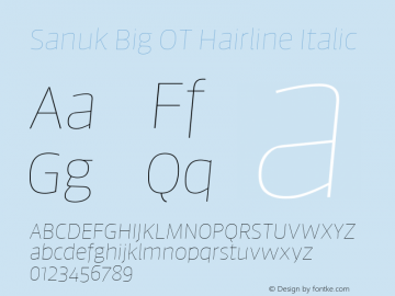 Sanuk Big OT Hairline Italic Version 7.504; 2016; Build 1025 Font Sample