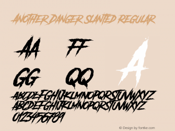 Another Danger Slanted Regular Version 1.00 Another Danger (Slanted) Typeface © The Branded Quotes 2016 All Rights Reserved.图片样张