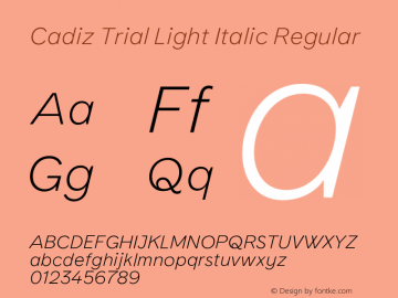 Cadiz Trial Light Italic Regular Version 12.000;PS 012.000;hotconv 1.0.88;makeotf.lib2.5.64775图片样张