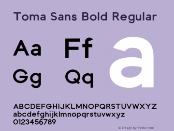 Toma Sans Bold Regular Version 1.000;PS 001.000;hotconv 1.0.88;makeotf.lib2.5.64775 Font Sample