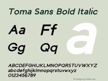 Toma Sans Bold Italic Version 1.000;PS 001.000;hotconv 1.0.88;makeotf.lib2.5.64775 Font Sample