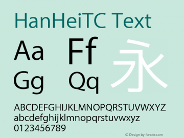 HanHeiTC Text Version 10.11d28e5 Font Sample