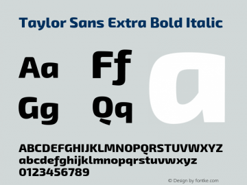 Taylor Sans Extra Bold Italic Version 1.001 September 8, 2015; ttfautohint (v1.4.1) Font Sample