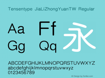 Tensentype JiaLiZhongYuanTW Regular Version  1.00 Font Sample