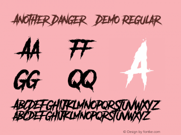 Another Danger - Demo Regular Version 1.00 Another Danger Typeface - Demo Version © The Branded Quotes 2016 All Rights Reserved. Font Sample