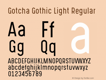 Gotcha Gothic Light Regular Version 1.00 September 19, 2016, initial release Font Sample
