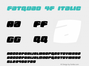 Fatquad 4F Italic Version 1.000 Font Sample
