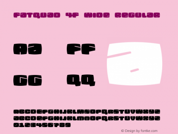 Fatquad 4F Wide Regular Version 1.000 Font Sample