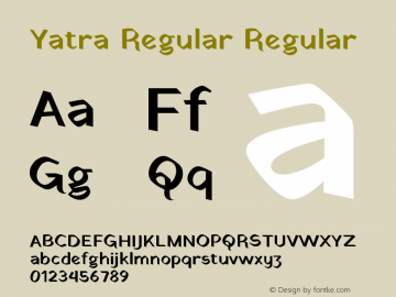 Yatra Regular Regular Version 1.000;PS 1.0;hotconv 1.0.86;makeotf.lib2.5.63406 Font Sample