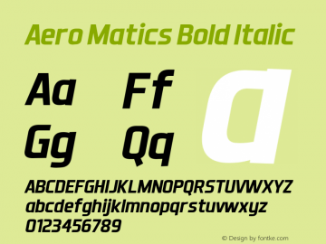 Aero Matics Bold Italic v1.45 - 2/7/2012 Font Sample