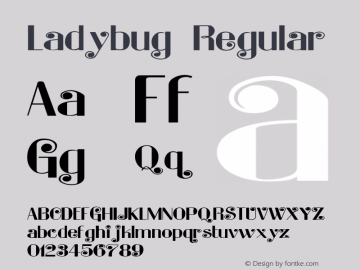 Ladybug Regular The IMSI MasterFonts Collection, tm 1995, 1996 IMSI (International Microcomputer Software Inc.) Font Sample