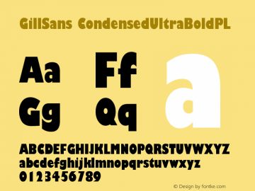 GillSans CondensedUltraBoldPL Version 001.000图片样张