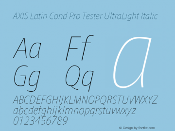 AXIS Latin Cond Pro Tester UltraLight Italic Version 1.101;PS 1.000;Core 1.0.38;makeotf.lib1.6.5960; TT 0.93图片样张
