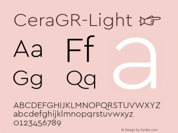 CeraGR-Light ☞ Version 1.001;PS 001.001;hotconv 1.0.70;makeotf.lib2.5.58329;com.myfonts.easy.type-me-fonts.cera-gr.light.wfkit2.version.4nS3图片样张