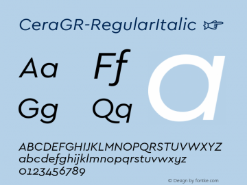 CeraGR-RegularItalic ☞ Version 1.001;PS 001.001;hotconv 1.0.70;makeotf.lib2.5.58329;com.myfonts.easy.type-me-fonts.cera-gr.italic.wfkit2.version.4nSa图片样张