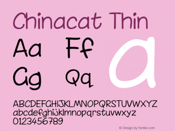 Chinacat Thin Macromedia Fontographer 4.1.5 16/11/99 Font Sample