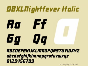 DBXLNightfever Italic Fontographer 4.7 27­08­2008 FG4M­0000001444 Font Sample